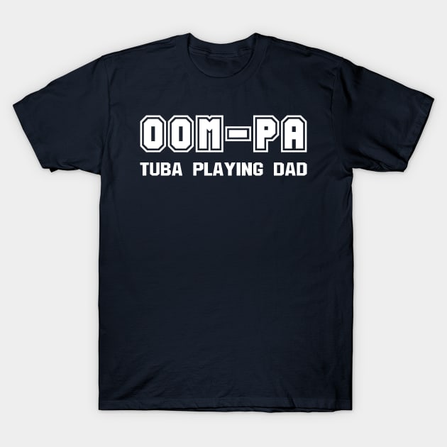 Tuba Oom-Pa White Text T-Shirt by Barthol Graphics